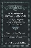 The History of the Devils of Loudun - The Alleged Possession of the Ursuline Nuns, and the Trial and Execution of Urbain di Edmund Goldsmid edito da Obscure Press