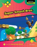Super Smash Bros.: Beginner's Guide di Josh Gregory edito da CHERRY LAKE PUB