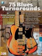 75 Blues Turnarounds [With CD (Audio)] di Toby Wine, Michael Docampo edito da HAL LEONARD PUB CO