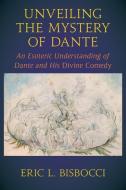 Unveiling the Mystery of Dante di Eric L. Bisbocci edito da SteinerBooks, Inc