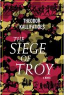 The Siege Of Troy di Theodor Kallifatides, Marlaine Delargy edito da Other Press LLC