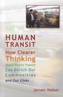 Human Transit di Jarret Walker edito da Island Press