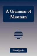 A Grammar of Maonan di Tian Qiao Lu edito da Universal Publishers