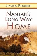 Nantan\'s Long Way Home di Jessica Roubert edito da America Star Books