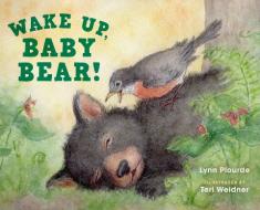 Wake Up, Baby Bear! di Lynn Plourde edito da Rowman & Littlefield