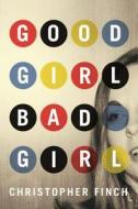 Good Girl, Bad Girl di Christopher Finch edito da Amazon Publishing