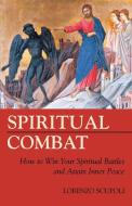 Spiritual Combat di Lorenzo Scupoli edito da Sophia Institute Press