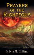 Prayers of the Righteous di Sylvia M. Cuttino edito da Booklocker.com, Inc.