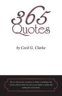 365 Quotes    by Cecil G. Clarke di Cecil G. Clarke edito da iUniverse