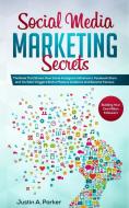 Social Media Marketing Secrets di Justin A. Parker edito da Han Global Trading Pte Ltd