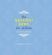 The Greatest News for Children di Sharayah Colter edito da Lulu.com