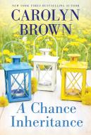 A Chance Inheritance di Carolyn Brown edito da SOURCEBOOKS CASABLANCA