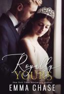 Royally Yours di Emma Chase edito da NEWTYPE PUB