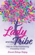 LADY AND THE TRIBE di BRENDA BILL RIDGLEY edito da LIGHTNING SOURCE UK LTD