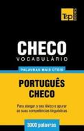 Vocabulário Portuguès-Checo - 3000 Palavras Mais Úteis di Andrey Taranov edito da T&p Books