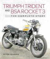 Triumph Trident And BSA Rocket 3 di Peter Henshaw edito da The Crowood Press Ltd