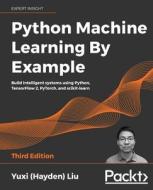 Python Machine Learning by Example, Third Edition di Yuxi (Hayden) Liu edito da Packt Publishing