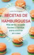 RECETAS DE  HAMBURGUESA di Loren Domínguez edito da Marta