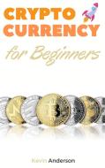 Cryptocurrency for Beginners di Kevin Anderson edito da Bitcoin and Cryptocurrency Education