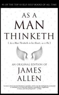 As a Man Thinketh di James Allen edito da Public Domain