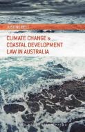 Climate Change and Coastal Development Law in Australia di Justine (TC Beirne School of Law Bell edito da Federation Press