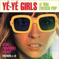 Ye-ye Girls di Jean-Emmanuel Deluxe edito da Feral House,U.S.