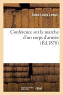 CONF RENCE SUR LA MARCHE D'UN CORPS D'AR di LEWAL-J-L edito da LIGHTNING SOURCE UK LTD