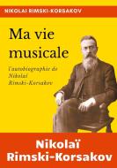 Ma vie musicale di Nikolaï Rimski-Korsakov, Nikolai Rimsky-Korsakov edito da Books on Demand