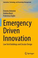 Emergency Driven Innovation di Ernesto Antonini, Francesca Giglio, Andrea Boeri edito da Springer International Publishing