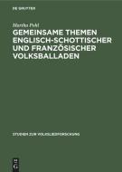 Gemeinsame Themen Englisch-Schottischer Und Franz Sischer Volksballaden di Martha Pohl edito da Walter de Gruyter