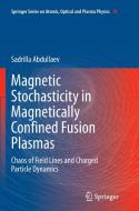 Magnetic Stochasticity in Magnetically Confined Fusion Plasmas di Sadrilla Abdullaev edito da Springer International Publishing