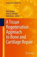 A Tissue Regeneration Approach to Bone and Cartilage Repair edito da Springer International Publishing