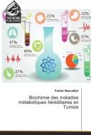 Biochimie des maladies métaboliques héréditaires en Tunisie di Fahmi Nasrallah edito da Noor Publishing