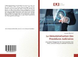La Dématérialisation Des Procédures Judiciaires di Messaoud Aboulfadl edito da Editions universitaires europeennes EUE