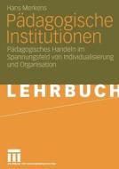 P Dagogische Institutionen di Hans Merkens edito da Vs Verlag Fur Sozialwissenschaften