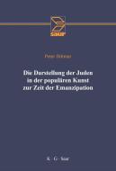 Die Darstellung der Juden in der populären Kunst zur Zeit der Emanzipation di Peter Dittmar edito da De Gruyter Saur