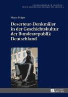 Deserteur-Denkmäler in der Geschichtskultur der Bundesrepublik Deutschland di Marco Dräger edito da Lang, Peter GmbH