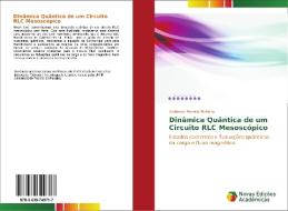 Dinâmica Quântica de um Circuito RLC Mesoscópico di Anderson Pereira Pinheiro edito da Novas Edições Acadêmicas