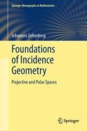 Foundations of Incidence Geometry di Johannes Ueberberg edito da Springer-Verlag GmbH