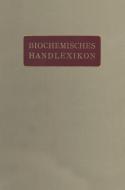Biochemisches Handlexikon di Andor Fodor, Dionys Fuchs, Ad Grün, Géza Zemplén edito da Springer Berlin Heidelberg