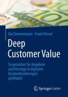 Deep Customer Value di Kai Zimmermann, Frank Pensel edito da Springer-Verlag GmbH