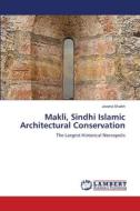 Makli, Sindhi Islamic Architectural Conservation di Javeria Shaikh edito da LAP Lambert Academic Publishing