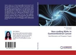 Non-coding RNAs in Gastrointestinal Cancer di Petra Faltejskova, Ondrej Slaby edito da LAP Lambert Academic Publishing