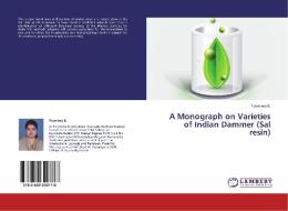 A Monograph on Varieties of Indian Dammer (Sal resin) di Poornima B. edito da LAP Lambert Academic Publishing