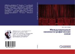 Mezhdunarodnye kinematograficheskie svyazi di Anastasiya Ljubimaya edito da LAP Lambert Academic Publishing