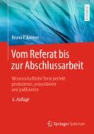 Vom Referat bis zur Abschlussarbeit di Bruno P. Kremer edito da Springer-Verlag GmbH