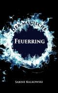 Der magische Feuerring di Sabine Kalkowski edito da Books on Demand