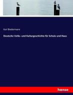 Deutsche Volks- und Kulturgeschichte für Schule und Haus di Karl Biedermann edito da hansebooks