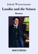 Laudin und die Seinen di Jakob Wassermann edito da Hofenberg