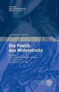 Die Poetik des Widerstreits di Albrecht Dröse edito da Universitätsverlag Winter